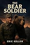 The Bear Soldier:...