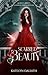 Scarred Beauty: A 12 Dancing Princesses Retelling