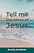 Tell Me the Story of Jesus