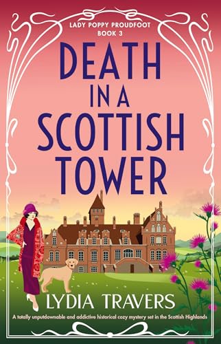 Death in a Scottish Tower: A totally gripping and unputdownable historical cozy mystery set in the Scottish Highlands (Lady Poppy Proudfoot Book 3)