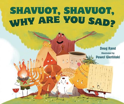Shavuot, Shavuot, Why Are You Sad? (Hardcover)
