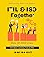 ITIL & ISO Together: Certif...