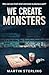 We Create Monsters: A Kate ...
