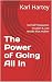 The Power of Going All In :...