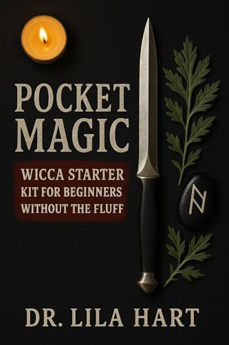 Pocket Magic: Wicca Starter Kit for Beginners Without the Fluff (Kindle Edition)