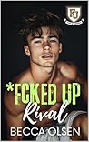 *Fcked Up Rival: A MM College Enemies-To-Lovers, Forced Proximity, Frat Boy MM Romance (*Fcked Up University Book 2)