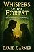 Whispers of the Forest by David Garner