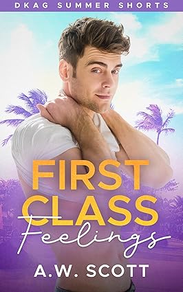 First Class Feelings (DKAG Summer Shorts)