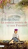 La esencia secreta de la casa Frossard by Marga Dura