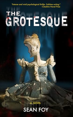 The Grotesque: A Haunting Psychological Thriller (Kindle Edition)