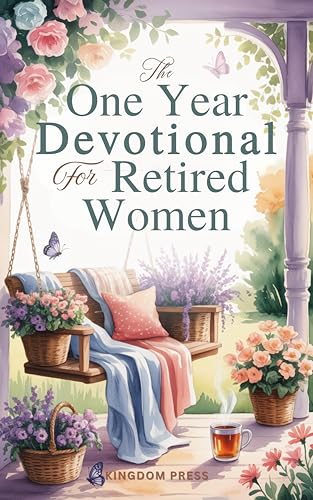 The One Year Devotional for Retired Women: Rediscover Purpose, Cultivate Joy and Fulfillment, Deepen Faith, and Strengthen Relationships in Your Next Season of Life - a Perfect Gift For Women (Kindle Edition)