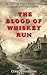 The Blood of Whiskey Run