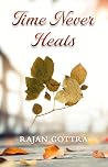 Time Never Heals | Rajan Gottra