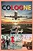 COLOGNE: The Complete Trave...