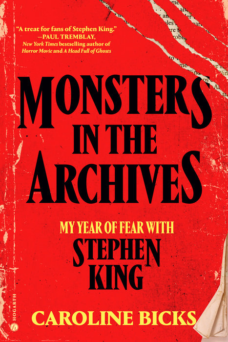 Monsters in the Archives: My Year of Fear with Stephen King (Hardcover)
