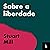 Sobre a liberdade by Stuart Mill