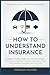 How to Understand Insurance by Morgan Palmer