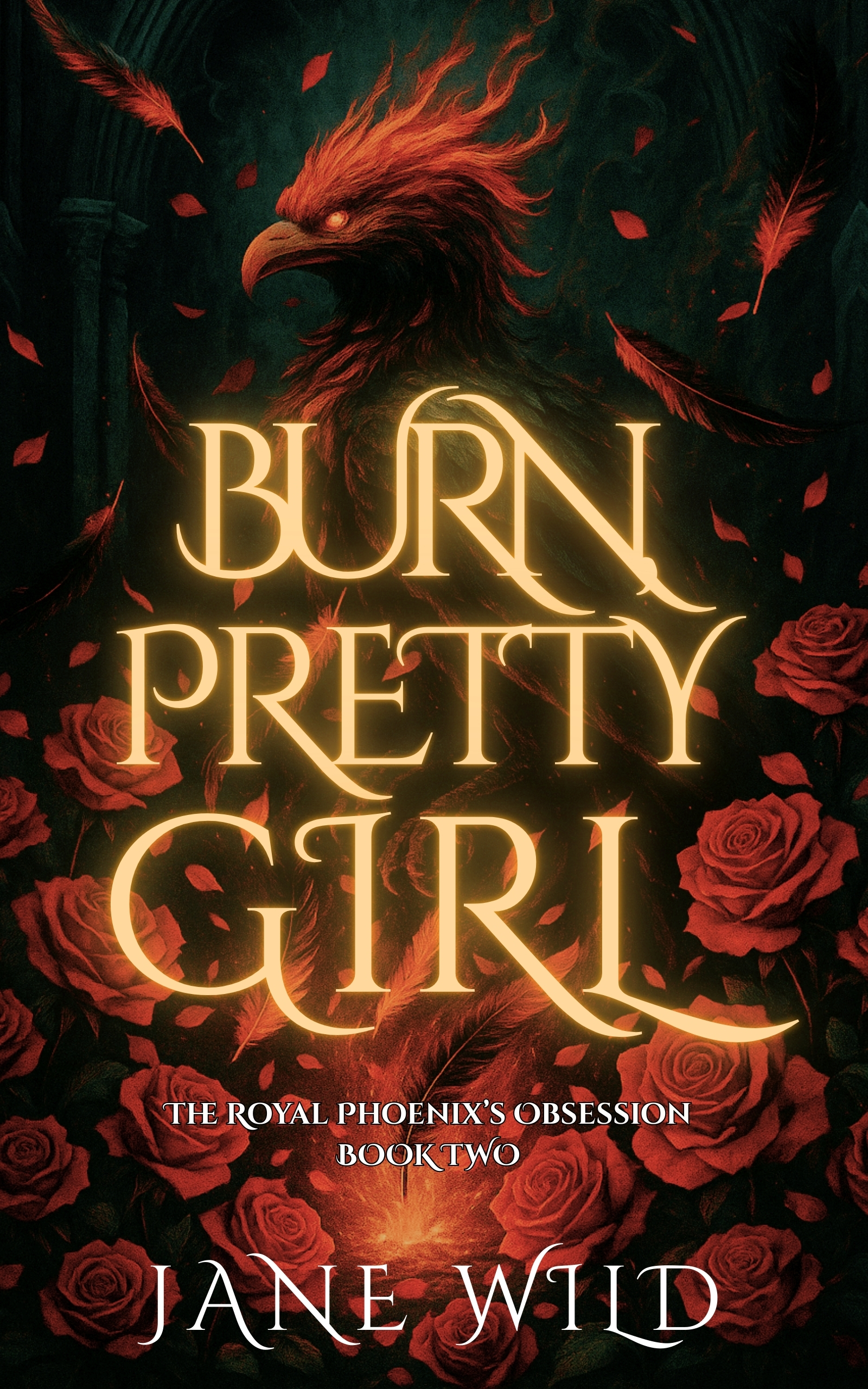 Burn, Pretty Girl (The Royal Phoenix's Obsession Book 2)