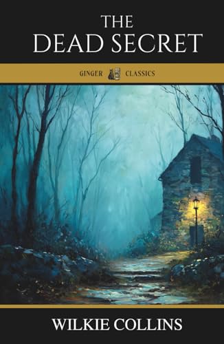 The Dead Secret: The Classic Victorian Mystery of Secrets and Betrayal