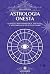 Astrologia onesta: Un manuale per interpretare il tema natale e applicarlo alla vita di tutti i giorni