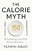 The Calorie Myth: Why Eatin...