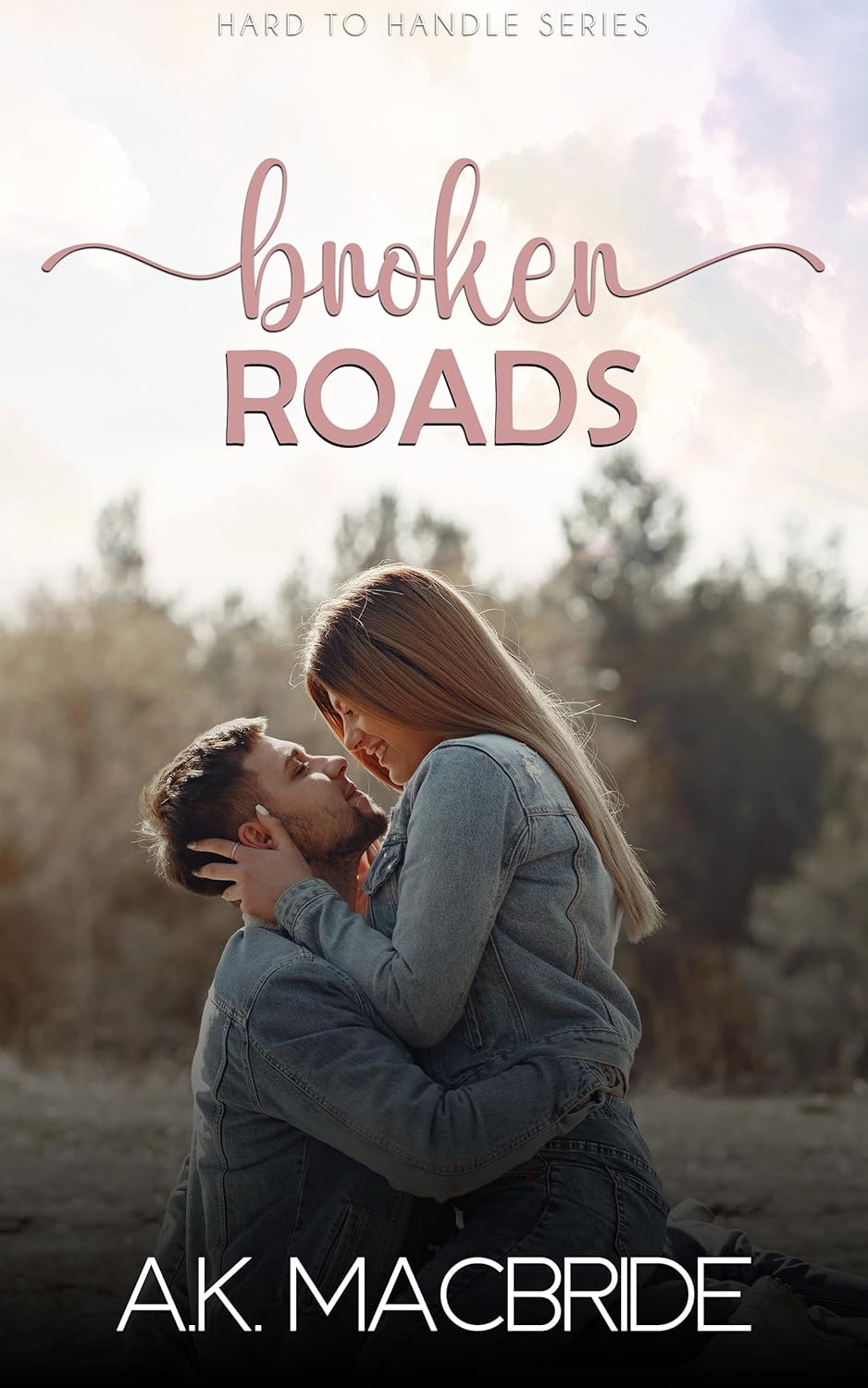 Broken Roads (Hard to Handle #1)