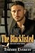 The Blacklisted by Timarie Everett The Blacklisted by Timarie Everett