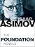 The Foundation Novels 7-Book Bundle: Foundation, Foundation and Empire, Second Foundation, Foundation's Edge, Foundation and Earth, Prelude to Foundation, Forward the Foundation