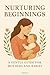 Nurturing Beginnings: A Gen...