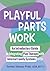 Playful Parts Work: An Introductory Guide to Integrating Play Therapy with Internal Family Systems (IFS)