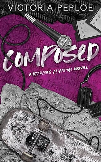 Composed: A Reckless Abandon Novel (Kindle Edition)