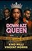 DOWN AZZ QUEEN; LOVE THE HA...