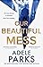 Our Beautiful Mess