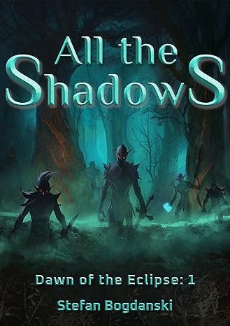 All the Shadows (Dawn of the Eclipse Book 1)
