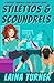 Stilettos & Scoundrels by L.C. Turner Stilettos & Scoundrels by L.C. Turner