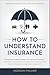 How to Understand Insurance...