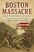 Boston Massacre: Blood in t...