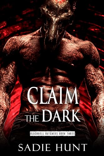 Claim the Dark: A Dark Why Choose Romance (Blackwell Butchers Book 3)