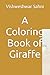A Coloring Book of Giraffe