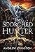 The Scorched Hunter by Andrew Johnston The Scorched Hunter by Andrew Johnston