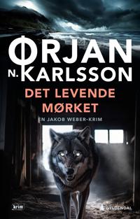 Det levende mørket (Jakob Weber, #4)