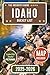 Idaho Bucket List Guide: Di...