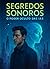 SEGREDOS SONOROS by Hugo Silva