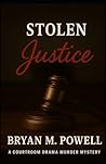 Stolen Justice by Dr. Bryan M Powell