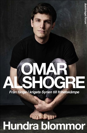 Hundra blommor: Från fånge i krigets Syrien till frihetskämpe (Hardcover)
