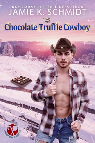 The Chocolate Truffle Cowboy (Christmas Sweeties Book 5)