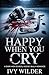 Happy When You Cry by Ivy Wilder