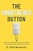 The Unbothered Button: How to Set Boundaries, Reclaim Your Peace, and Stop Absorbing Everyone Else’s Chaos