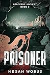 Prisoner (Peaceful Society, #2) Prisoner (Peaceful Society, #2)