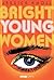 Bright Young Women